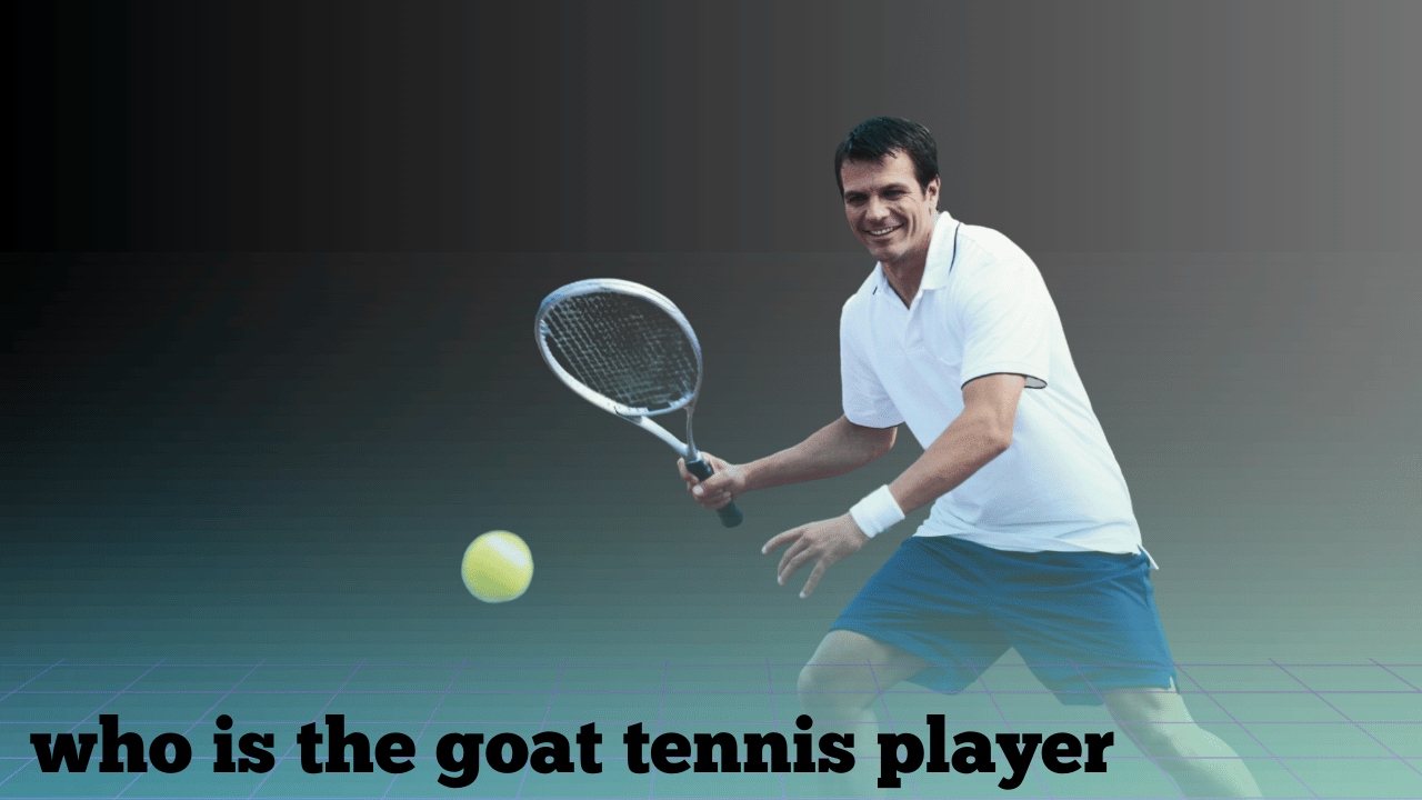 the goat tennis player