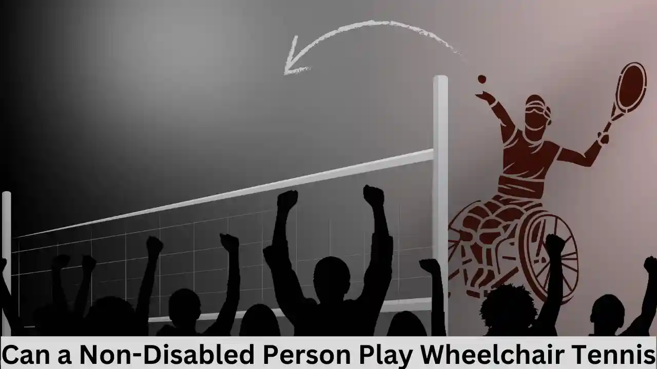 Can a Non-Disabled Person Play Wheelchair Tennis