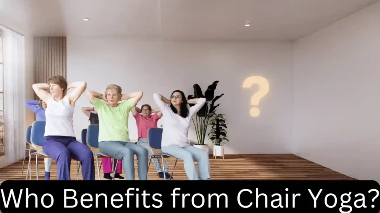 Who Benefits from Chair Yoga?