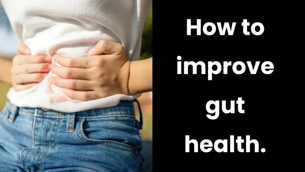 Improve gut health